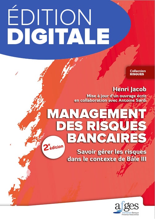 Version numérique : Management des risques bancaires – Savoir gérer les risques dans le contexte Bâle III 2ème édition